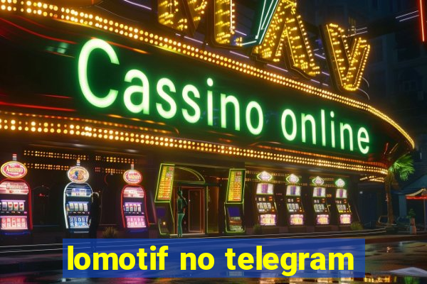 lomotif no telegram